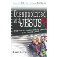 Disappointed With Jesus?