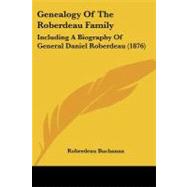 Genealogy of the Roberdeau Family : Including A Biography of General Daniel Roberdeau (1876)