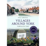 Villages Around York Through Time Revised Edition