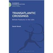 Transatlantic Crossings British Feature Films in the United States