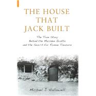 The House That Jack Built The True Story Behind the Marsden Grotto and the Search for Roman Treasure