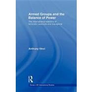 Armed Groups and the Balance of Power: The International Relations of Terrorists, Warlords and Insurgents