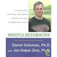Mindfulness @ Work A Leading with Emotional Intelligence Conversation with Jon Kabat-Zinn
