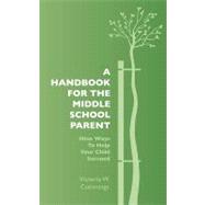 A Handbook for the Middle School Parent