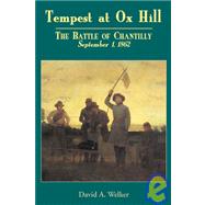 Tempest at Ox Hill: The Battle of Chantilly, September 1 1862