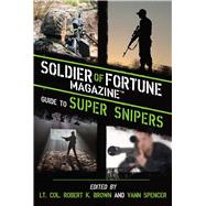 Soldier of Fortune Magazine Guide to Super Snipers