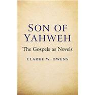 Son of Yahweh The Gospels As Novels