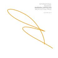 International Biennial Barbara Cappochin Achitecture Prize Edition 2013