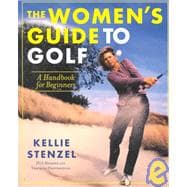 The Women's Guide to Golf A Handbook for Beginners