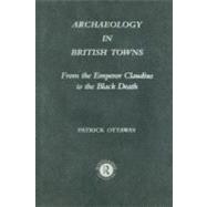 Archaeology in British Towns: From the Emperor Claudius to the Black Death