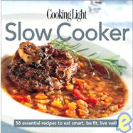 Cooking Light Cook's Essential Recipe Collection: Slow Cooker