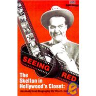 Seeing Red... : The Skeleton in Hollyswood's Closet; An Analytical Biography