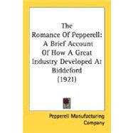 Romance of Pepperell : A Brief Account of How A Great Industry Developed at Biddeford (1921)