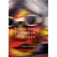 Young and Defiant in Tehran