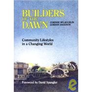 Builders of the Dawn: Community Lifestyles in a Changing World