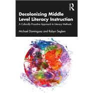 Decolonizing Middle Level Literacy Instruction