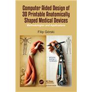 Computer Aided Design of 3D Printable Anatomically Shaped Medical Devices