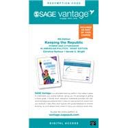 SAGE Vantage: Keeping the Republic: Power and Citizenship in American Politics - Brief Edition