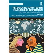 Researching South-South Cooperation: The Politics and Power of Knowledge Production