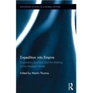Expedition into Empire: Exploratory Journeys and the Making of the Modern World