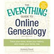 The Everything Guide to Online Genealogy