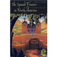 The Spanish Frontier in North America; The Brief Edition