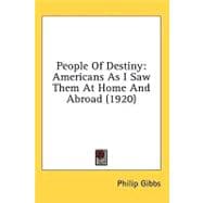 People of Destiny : Americans As I Saw Them at Home and Abroad (1920)