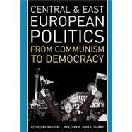 Central and East European Politics : From Communism to Democracy