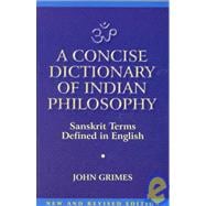 A Concise Dictionary of Indian Philosophy: Sanskrit Terms Defined in English