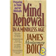 Mind Renewal in a Mindless Age