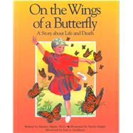 On the Wings of a Butterfly A Story About Life and Death