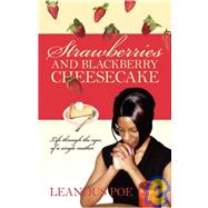 Strawberries and Blackberry Cheesecake : Life through the eyes of a single Mother