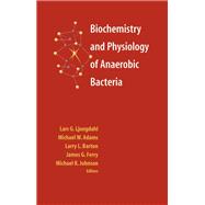 Biochemistry and Physiology of Anaerobic Bacteria