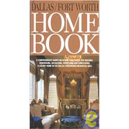 Dallas/Fort Worth Home Book: A Comprehensice Hands-On Design Sourcebook for Building, Remodeling, Decorating, Furnishing and Landscaping a Luxury Home in the Dallas/Fort Worth met