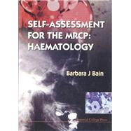 Self-Assessment for the MRCP: Haematology