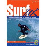 Surf U.K.: The Definitive Guide to Surfing in Britain, 2nd Edition