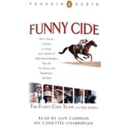 Funny Cide: How a Horse, a Trainer, a Jockey, and a Bunch of High School Buddies Took on the Sheiks and Bluebloods...and Won