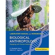 Laboratory Manual and Workbook for Biological Anthropology (Second Edition) Spiral Bound