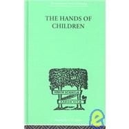 The Hands Of Children: AN INTRODUCTION TO PSYCHO-CHIROLOGY