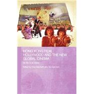 Hong Kong Film, Hollywood and New Global Cinema: No Film is An Island
