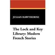 The Lock and Key Library: Modern French Stories
