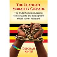 The Ugandan Morality Crusade