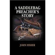 A Saddlebag Preacher’s Story