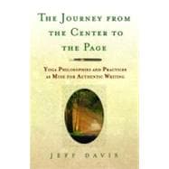 The Journey from the Center to the Page Yoga Philosophies and Practices as Muse for Authentic Writing