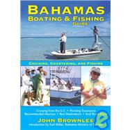 Bahamas Boating & Fishing Guide; Cruising, Chartering, and Fishing