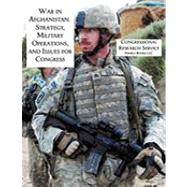 War in Afghanistan:: Strategy, Military Operations, and Issues for Congress