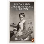 African and Caribbean People in Britain A History