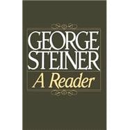 George Steiner A Reader