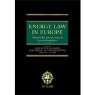 Energy Law in Europe National, EU and International Law and Institutions