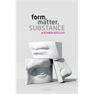 Form, Matter, Substance